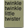Twinkle Twinkle Little Twister door Wigglestix