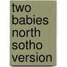 Two Babies North Sotho Version by W.E.C. Gillham