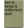 Two To Tango & Millennium Duet door Onbekend