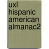 Uxl Hispanic American Almanac2 by Sonia G. Benson