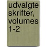 Udvalgte Skrifter, Volumes 1-2 by Herman Heinrich Louis Schwanenflgel