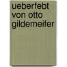 Ueberfebt Von Otto Gildemeifer by Driller Band