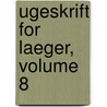 Ugeskrift For Laeger, Volume 8 door Onbekend