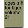 Ugeskrift for L]ger, Volume 21 by Almindelige Danske L�Geforening