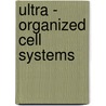 Ultra - Organized Cell Systems door RebeccaL Johnson