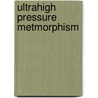 Ultrahigh Pressure Metmorphism door Ctp Coleman