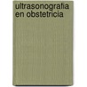Ultrasonografia En Obstetricia by Enrique Oyarzun