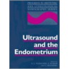 Ultrasound And The Endometrium door Arthur Fleischer
