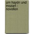 Um Haydn Und Mozart : Novellen