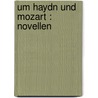 Um Haydn Und Mozart : Novellen door Matth�Us Gerster