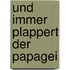 Und immer plappert der Papagei