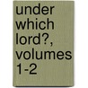 Under Which Lord?, Volumes 1-2 door Elizabeth Lynn Linton