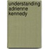 Understanding Adrienne Kennedy