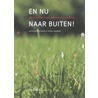 En nu naar buiten!