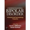 Understanding Bipolar Disorder door D.J. Miklowitz