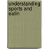 Understanding Sports and Eatin