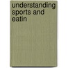 Understanding Sports and Eatin door Debbie Stanley