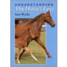 Understanding The Horse's Legs door Sarah Wyche