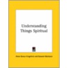 Understanding Things Spiritual door Edward Maitland