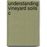Understanding Vineyard Soils C door Robert White