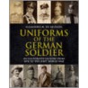 Uniforms Of The German Soldier by Alejandro M. de Quesada