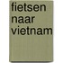 Fietsen naar Vietnam