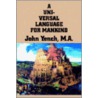 Universal Language For Mankind by Jackson D. Yench