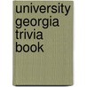 University Georgia Trivia Book door F.N. Boney