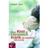 Unser Kind ist chronisch krank door Jesper Juul