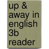 Up & Away In English 3b Reader by Unknown