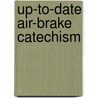 Up-To-Date Air-Brake Catechism door Robert Henry Blackall