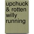 Upchuck & Rotten Willy Running