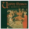 Uppity Women Of Medieval Times by Vickie Leon