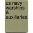 Us Navy Warships & Auxiliaries