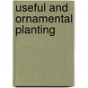 Useful and Ornamental Planting door Society For The