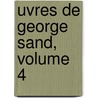 Uvres de George Sand, Volume 4 by Georges Sand