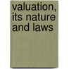 Valuation, Its Nature And Laws door Urban Wilbur Marshall