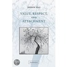 Value, Respect, And Attachment by Raz Joseph