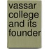 Vassar College And Its Founder