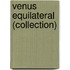 Venus Equilateral (Collection)