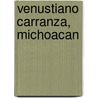 Venustiano Carranza, Michoacan by Miriam T. Timpledon