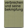 Verbrechen Und Seine Bekmpfung door Gustav Aschaffenburg