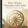 Vergangene Leben Heilen Mit Cd door Roger Woolger