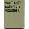Vermischte Schriften, Volume 6 by Ludwig Christian Lichtenberg