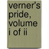 Verner's Pride, Volume I Of Ii by Mrs. Henry Wood