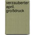 Verzauberter April. Großdruck