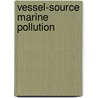 Vessel-Source Marine Pollution door Alan Tan