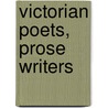 Victorian Poets, Prose Writers by Thomas Buckley