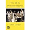 Vida De Ex Prisionera Politica door Elvira Gavilan