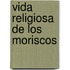 Vida Religiosa De Los Moriscos
